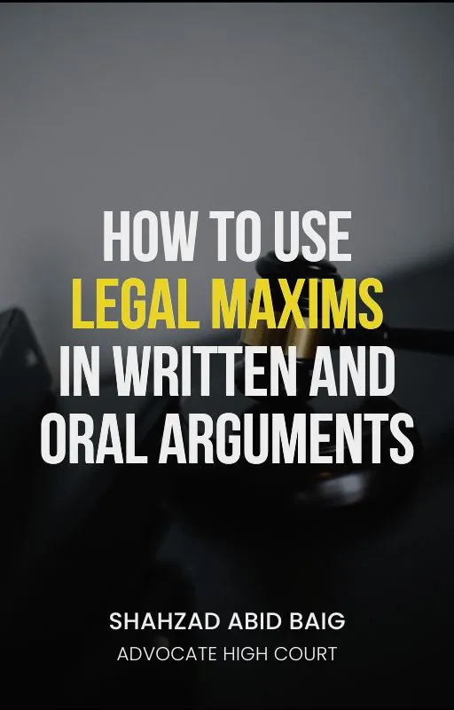 How to use legal maxims in written and oral arguments
